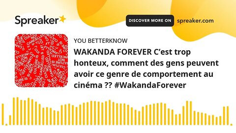 WAKANDA FOREVER C’est trop honteux, comment des gens peuvent avoir ce genre de comportement au ciném