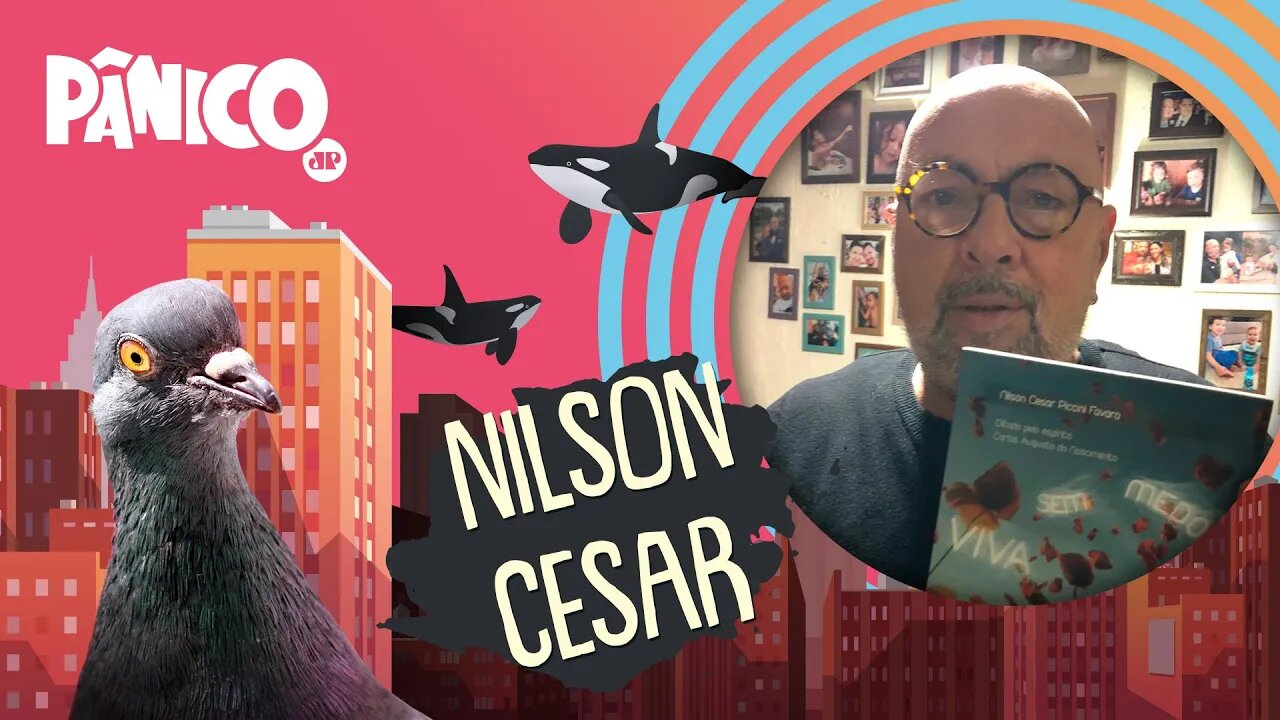 NILSON CESAR - PÂNICO - 15/10/21