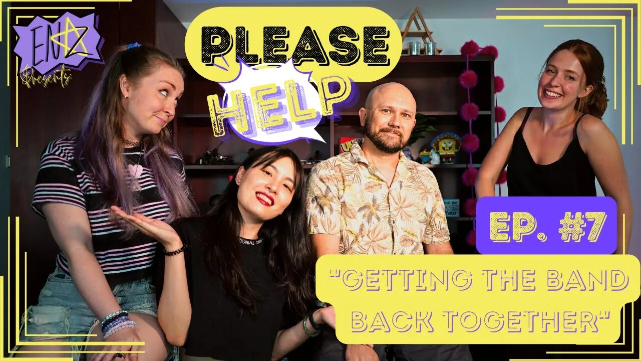 PLEASE HELP #7: "Getting the Band Back Together"