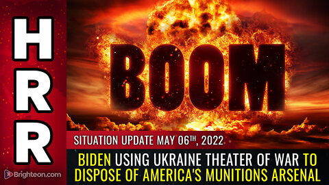 Situation Update, 5/6/22 - Biden using Ukraine theater of war...