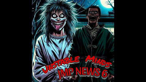 JMP NEWS 6 NEWS BRIEF Unstable minds