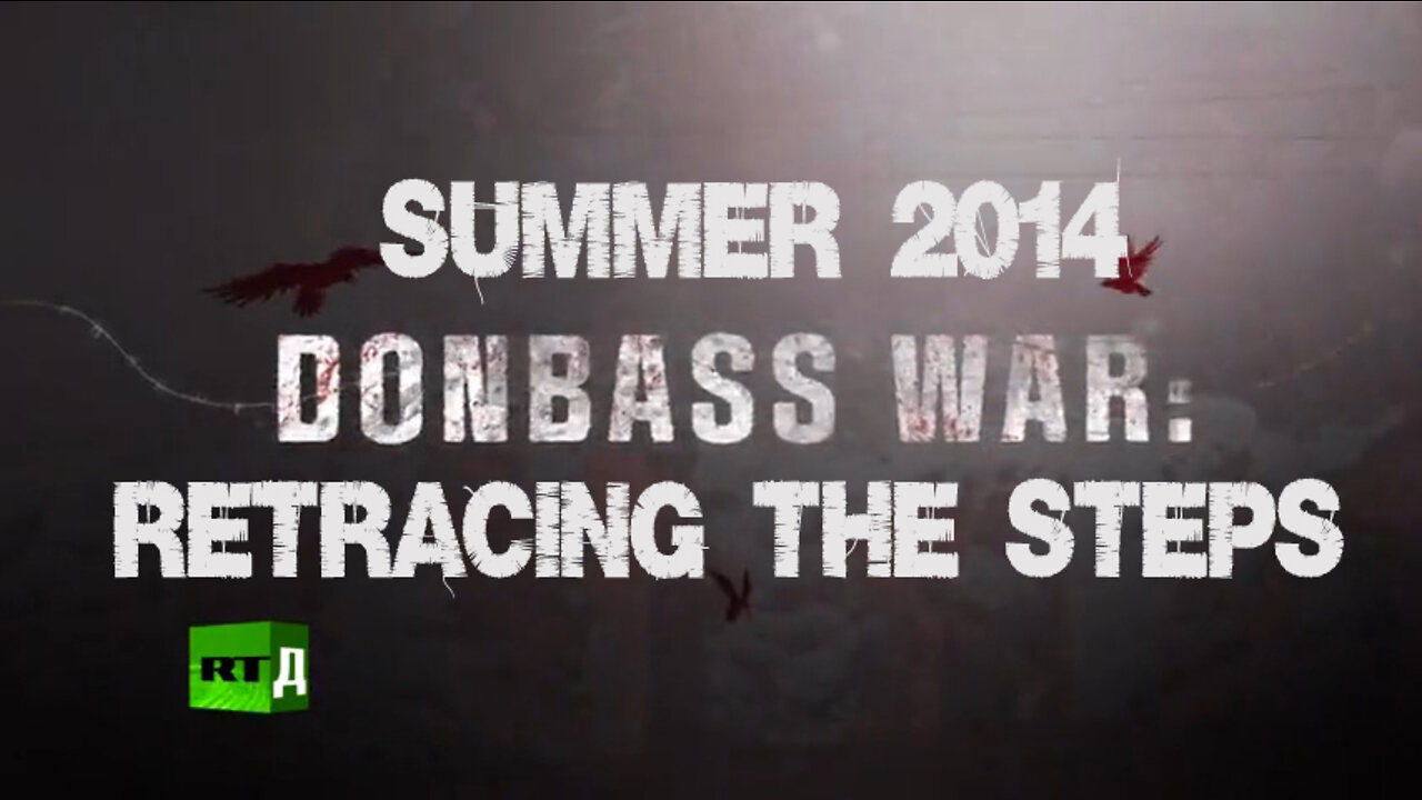 Donbass War Summer 2014 Retracing the steps