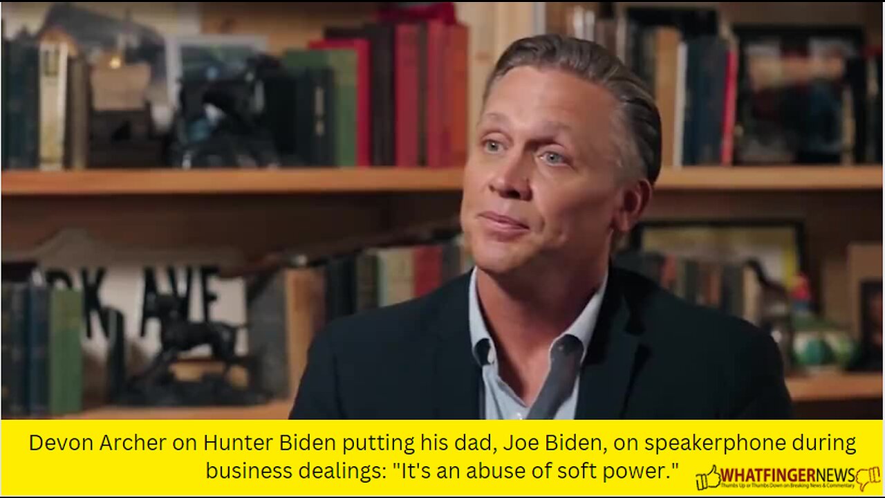 Devon Archer on Hunter Biden putting his dad, Joe Biden, on speakerphone during business dealings