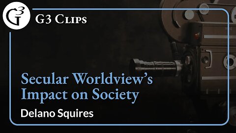 Secular Worldview's Impact on Society | Delano Squires