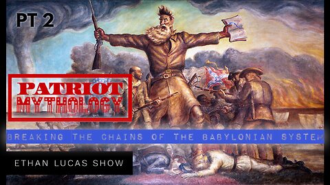 PATRIOT MYTHOLOGY (Pt 2): Breaking the Chains of the Babylonian System (with Bruce Poppy)