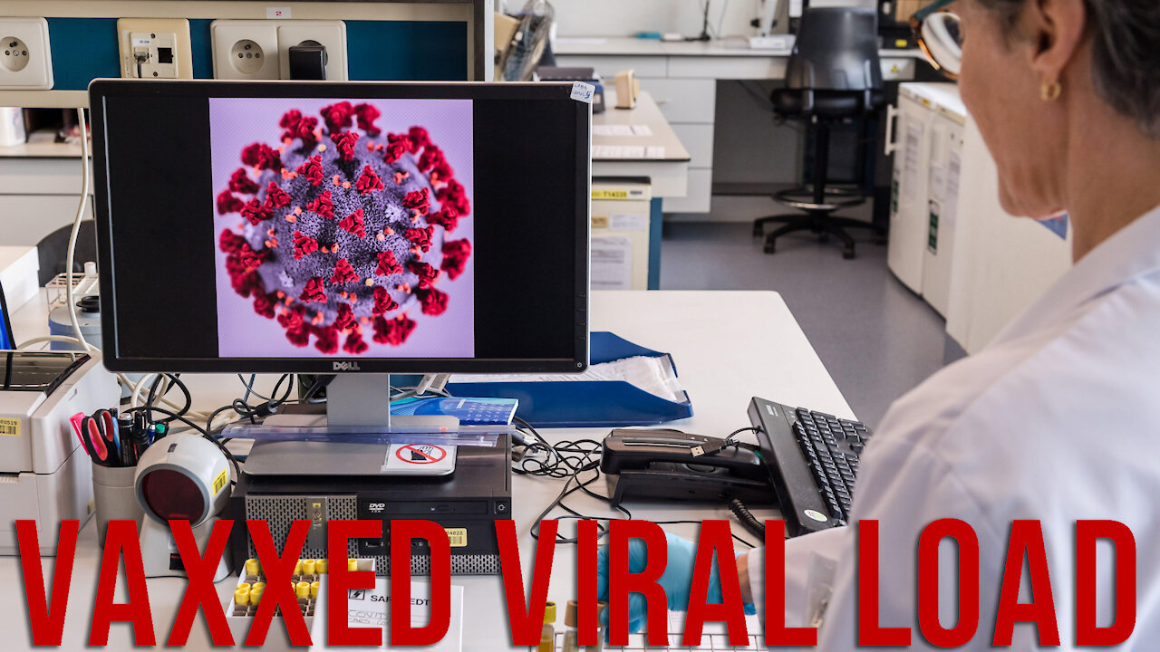 Vaxed Have 251X’s Higher Viral Load — Clarification & Obfuscation