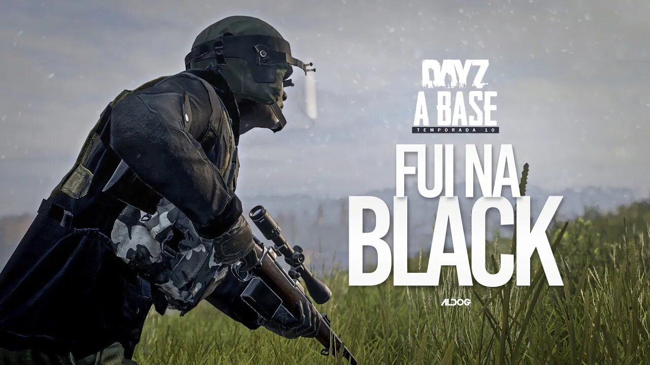 Dayz A Base | Fui na Black