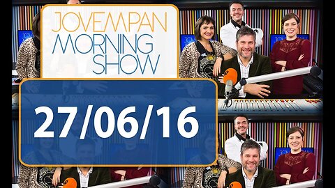 Morning Show - edição completa - 27/06/16