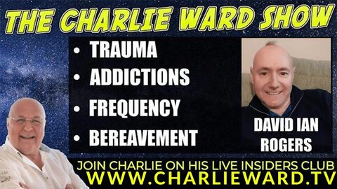 CONNECTING WITH CHARLIE AND OPENING THE DOOR OF THE TRUTH WITH DAVID IAN ROGERS & CHARLIE WARD