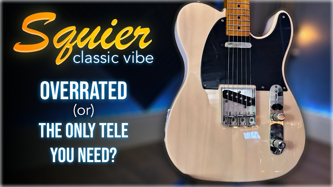 Squier Classic Vibe Telecaster | Overrated or the Only Tele You Need?