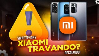 SMARTPHONE XIAOMI TRAVANDO? APRENDA COMO RESOLVER!