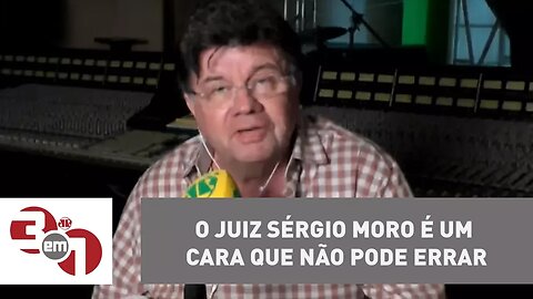 Marcelo Madureira: "O juiz Sérgio Moro é um cara que não pode errar"