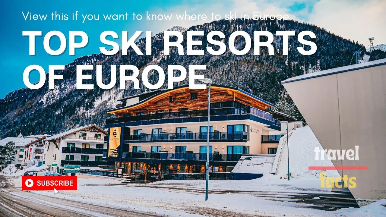 Top ski resorts of Europe | Best places to ski in Europe | Travel video | Skiing travel guide