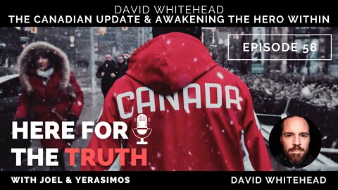 Episode 58 - David Whitehead | The Canadian Update & Awakening The Hero Within