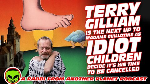 Terry Gilliam Is The Next Up to Madame Guillotine As Idiot Children Decide to Cancel Him For Heresy!