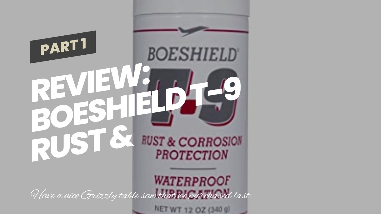 Review: BOESHIELD T-9 Rust & Corrosion Protection/Inhibitor and Waterproof Lubrication, 12 oz.