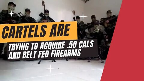 ATF Warns of Cartel Plan To Acquire .50 Cals And Belt Fed Firearms In Texas