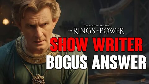 Rings of Power: Writer's BOGUS & RIDICULOUS Answer For CIRCUMVENTING Tolkien