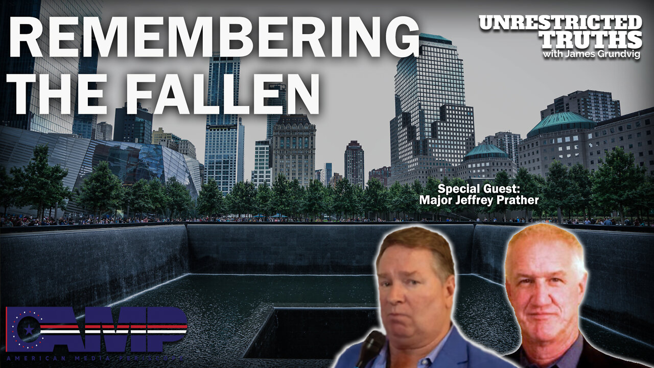 Remembering the Fall with Major Jeffrey Prather | Unrestricted Truths Ep. 182