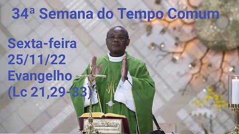 Homilia de Hoje | Padre José Augusto 25/11/22 sexta-feira