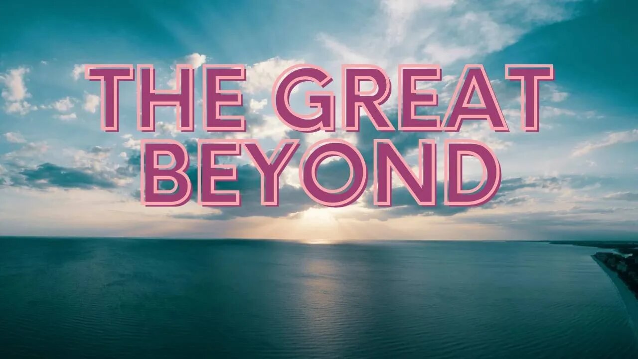 the great beyond