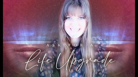 ASK FOR A LIFE UPGRADE