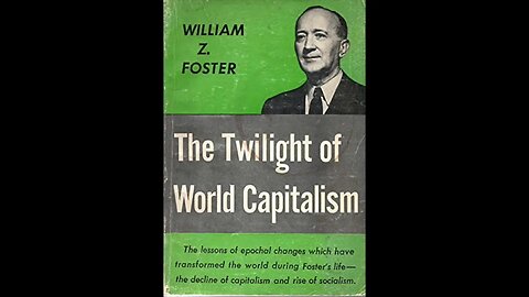 The Anti-Monopoly Coalition & Road to Socialism in USA - William Z. Foster