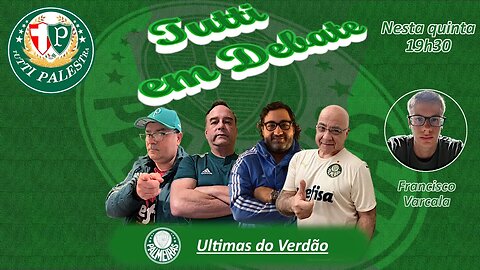 Tutti em Debate - Palmeiras treina e tem apenas um desfalque certo pra semifinal do Paulista