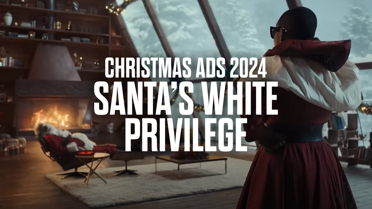 Santa's White Privilege - Christmas Ads 2024