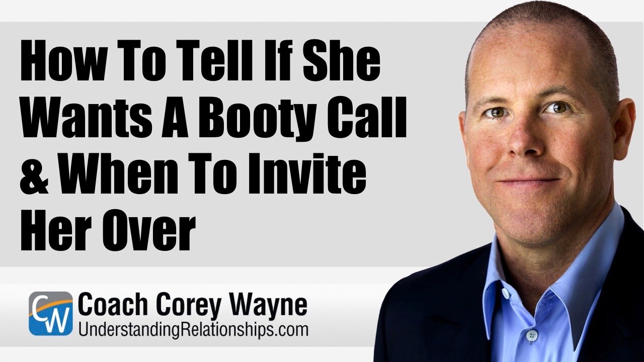 How To Tell If She Wants A Booty Call & When To Invite Her Over