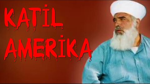 TİMURTAŞ HOCA EFENDİ SOHBETLERİ (KATİL AMERİKA.)