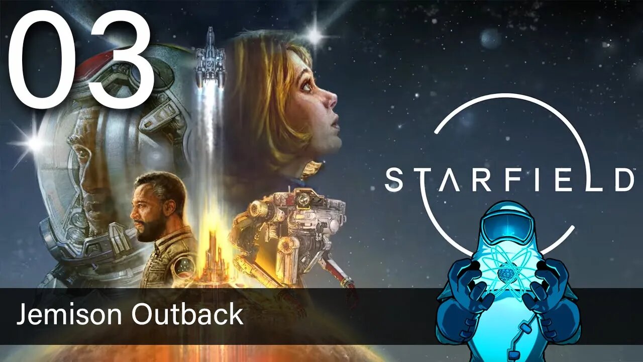 Starfield, ep03: Jemison Outback