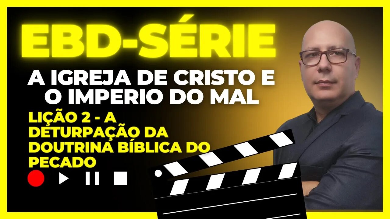 Série EBD - Lição 02 "A deturpação da doutrina do pecado"