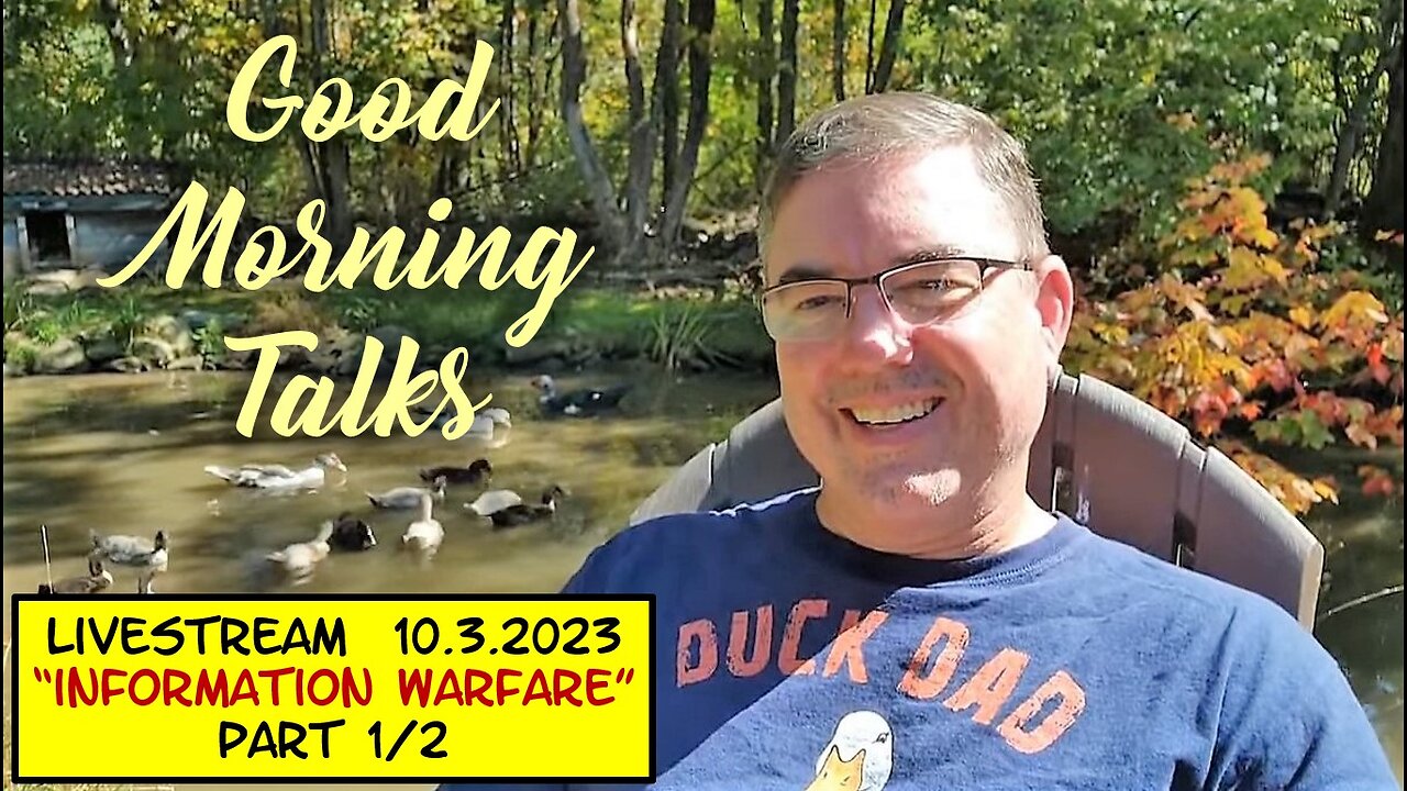 Good Morning Talk on October 3rd, 2023 - "Information Warfare" Part 1/2