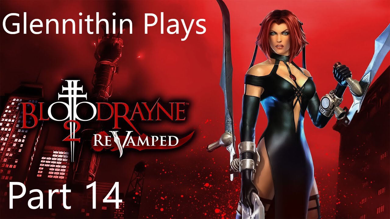 Glennithin Plays BloodRayne 2 part 14