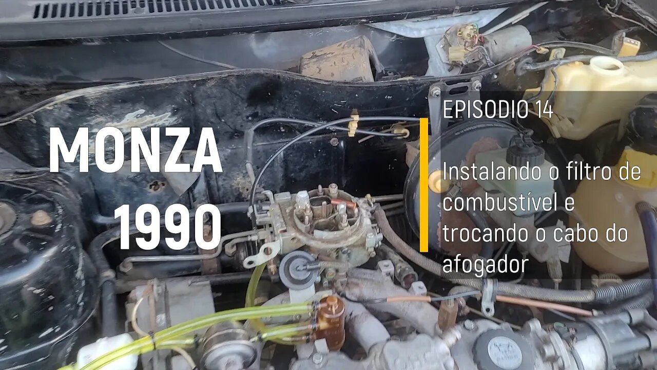 Monza 1990 do Leilão - Filtro de combustível e cabo do afogador - Episódio 14