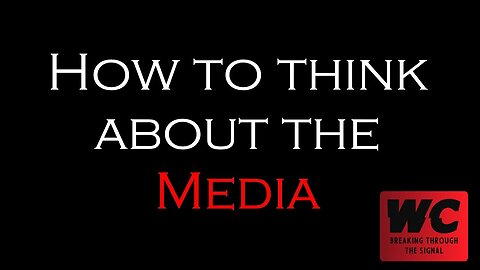 How to think about the Media