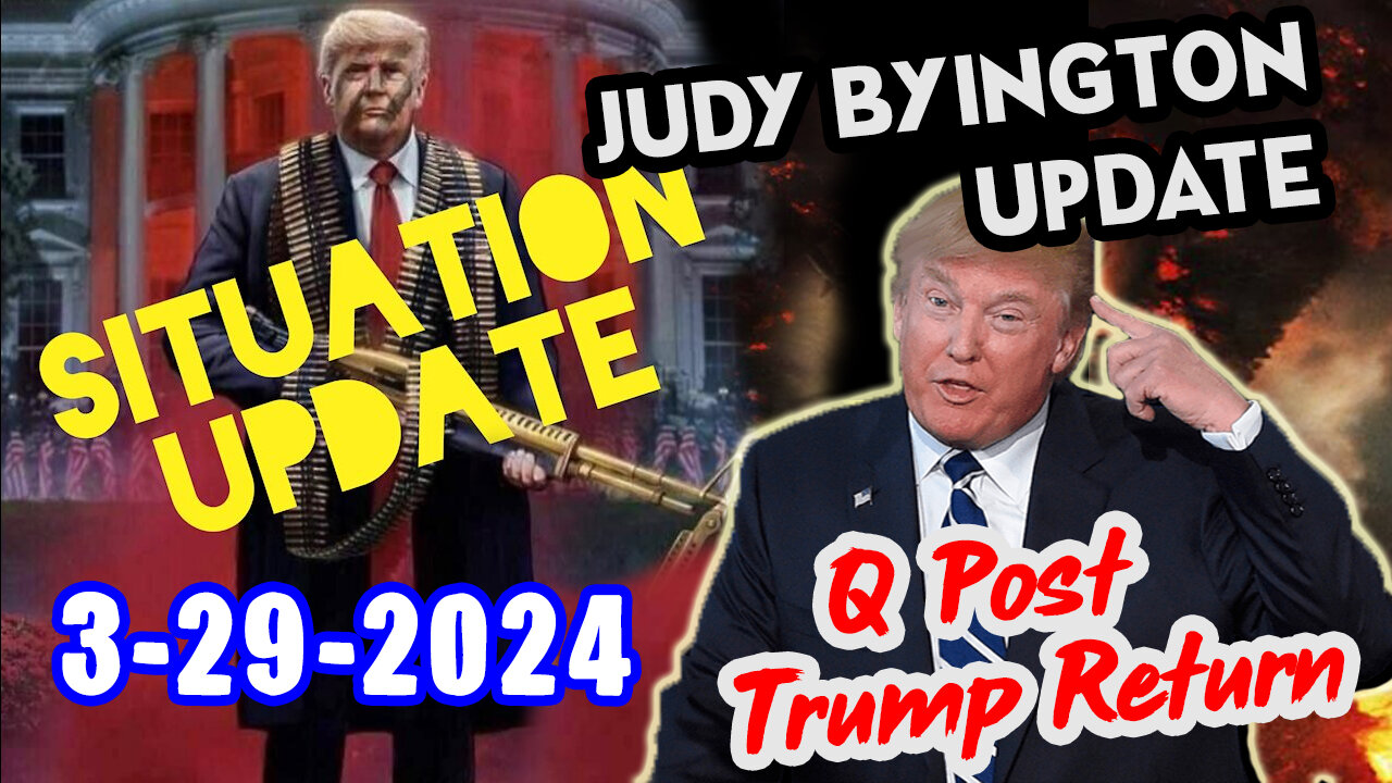 Situation Update 3/29/24 ~ Trump Return - Q Post - White Hats Intel ~ Derek Johnson Decode. SGAnon