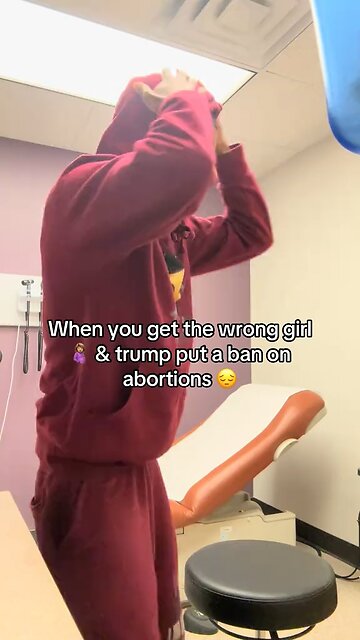 When trump put a ban on abortions 😂