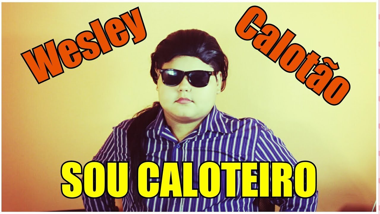 Wespley Calotao - Sou caloteiro