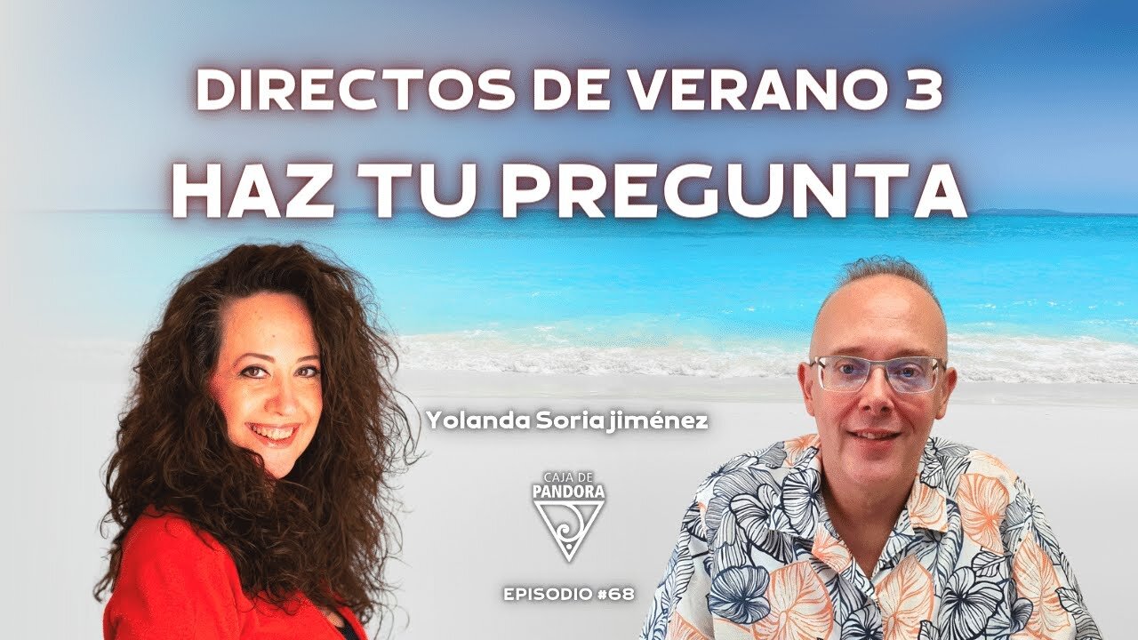 DIRECTOS DE VERANO 3. Haz tu Preguntas a Yolanda Soria y Luis Palacios