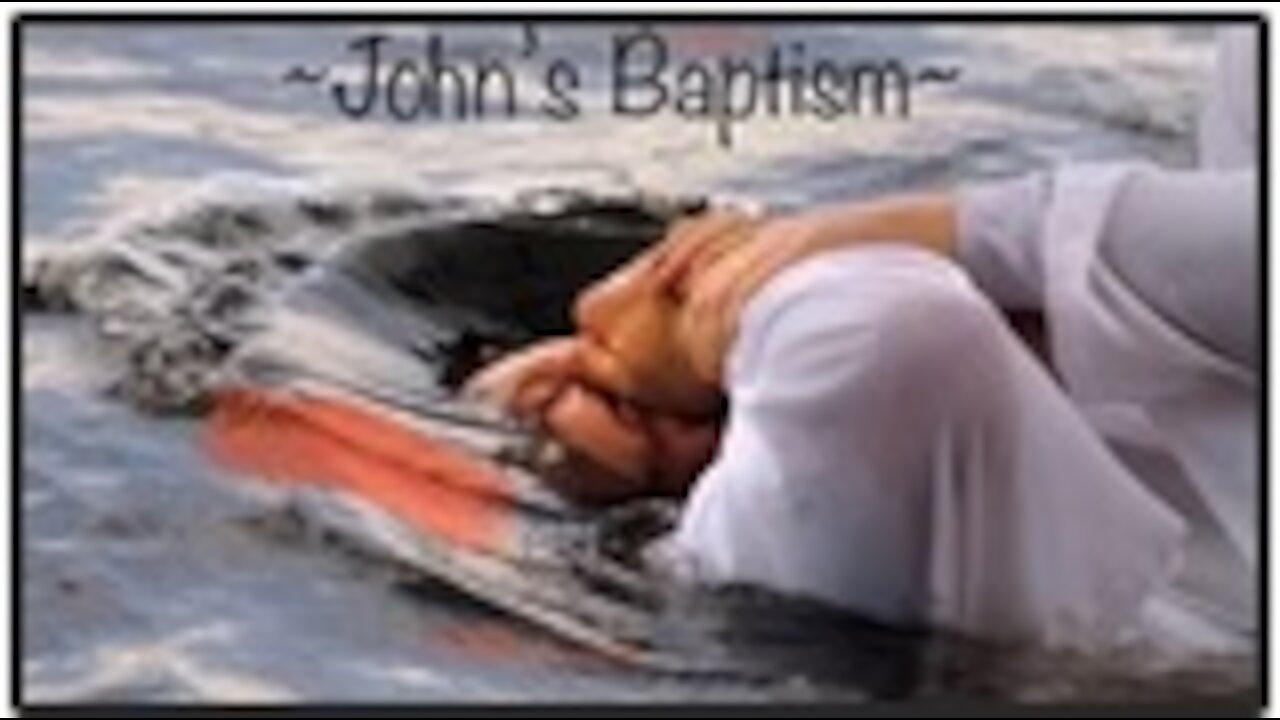 Three Distinct Baptisms ~John's Baptism~