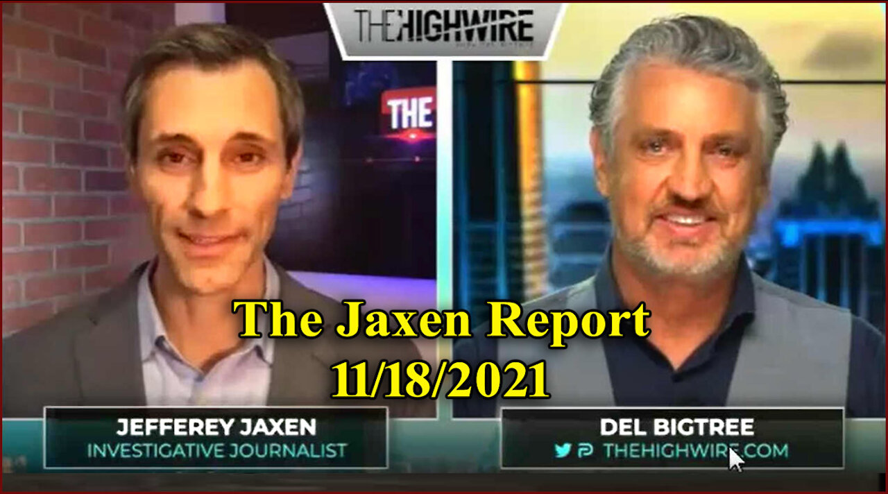 THE JAXEN REPORT (The Highwire 11-18-2021)