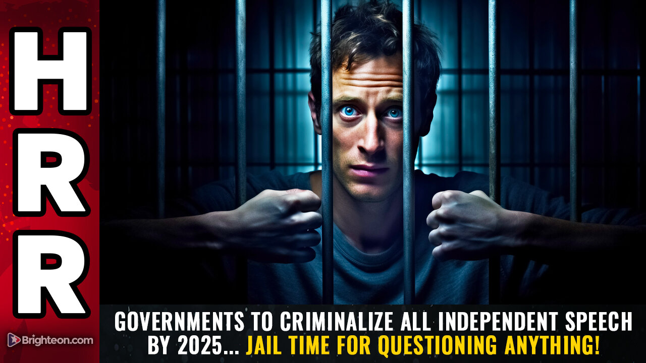 Governments to CRIMINALIZE all independent speech by 2025...