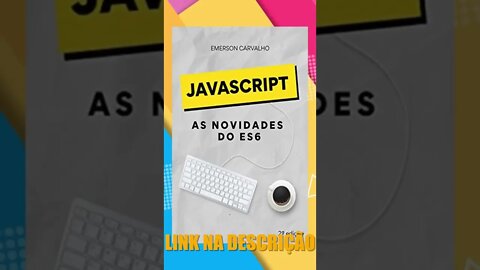 JavaScript - Novidades do ES6 - 2021: Guia prático para dominar as novidades do JavaScript #shorts