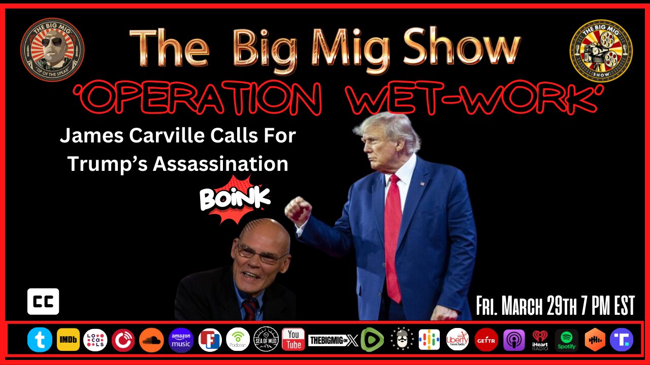 ‘Operation Wet Work’ James Carville Calls For Trump’s Assasination |EP251