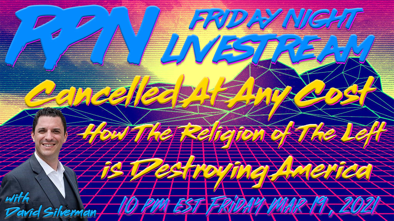 The Religion of The Left is Destroying America with David Silverman on Fri. Night Livestream