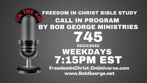 Call In Program by Bob George Ministries P745 | BobGeorge.net | Freedom In Christ Bible Study