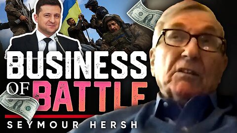 🪖 Zelensky's War Trade: 🤑 Is the Ukraine War Just a Tool for Business Advantage? - Seymour Hersh