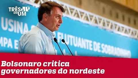 Na Bahia, Bolsonaro critica governadores do Nordeste e diz que eles agem para 'dividir o país'